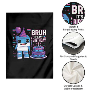 Bruh Its My Birthday Garden Flag Italian Brainrot Meme Family Party Bday Los Tralaleritos TS10 Print Your Wear