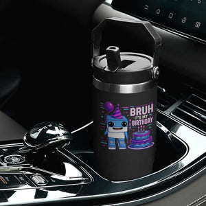 Bruh Its My Birthday Flip Straw Tumbler Italian Brainrot Meme Family Party Bday Los Tralaleritos TS10 Print Your Wear