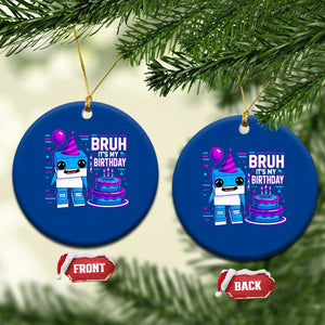 Bruh Its My Birthday Ceramic Ornament Italian Brainrot Meme Family Party Bday Los Tralaleritos TS10 1pc Blue Print Your Wear