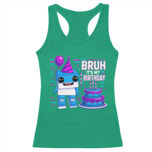 Bruh Its My Birthday Racerback Tank Top Italian Brainrot Meme Family Party Bday Los Tralaleritos TS10 Irish Green Print Your Wear