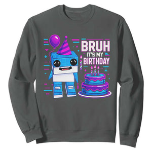 Bruh Its My Birthday Sweatshirt Italian Brainrot Meme Family Party Bday Los Tralaleritos TS10 Dark Heather Print Your Wear