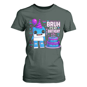 Bruh Its My Birthday T Shirt For Women Italian Brainrot Meme Family Party Bday Los Tralaleritos TS10 Dark Forest Green Print Your Wear
