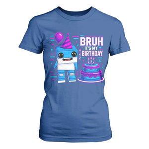 Bruh Its My Birthday T Shirt For Women Italian Brainrot Meme Family Party Bday Los Tralaleritos TS10 Royal Blue Print Your Wear