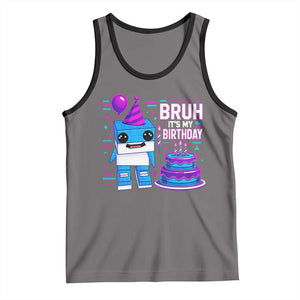 Bruh Its My Birthday Tank Top Italian Brainrot Meme Family Party Bday Los Tralaleritos TS10 Deep Heather Black Print Your Wear