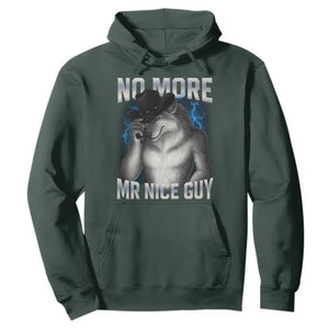 Funny Alpha Wolf Hoodie No More Mr Nice Guy Unhinged Brainrot Meme Vintage Bootleg TS10 Dark Forest Green Print Your Wear
