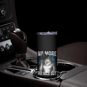Funny Alpha Wolf Skinny Tumbler No More Mr Nice Guy Unhinged Brainrot Meme Vintage Bootleg TS10 Print Your Wear