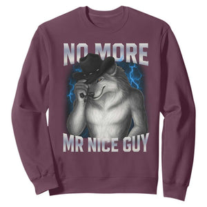 Funny Alpha Wolf Sweatshirt No More Mr Nice Guy Unhinged Brainrot Meme Vintage Bootleg TS10 Maroon Print Your Wear
