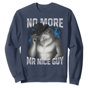 Funny Alpha Wolf Sweatshirt No More Mr Nice Guy Unhinged Brainrot Meme Vintage Bootleg TS10 Navy Print Your Wear