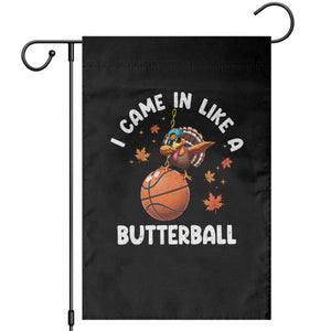 Thanksgiving Turkey Basketball Player Garden Flag I Came In Like A Butterball TS10 Black Print Your Wear