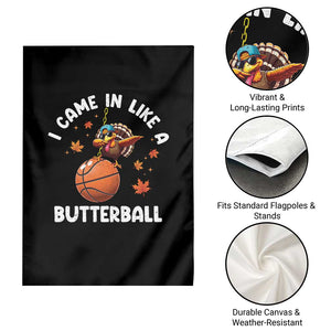 Thanksgiving Turkey Basketball Player Garden Flag I Came In Like A Butterball TS10 Print Your Wear