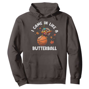 Thanksgiving Turkey Basketball Player Hoodie I Came In Like A Butterball TS10 Dark Chocolate Print Your Wear