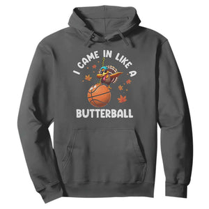Thanksgiving Turkey Basketball Player Hoodie I Came In Like A Butterball TS10 Dark Heather Print Your Wear