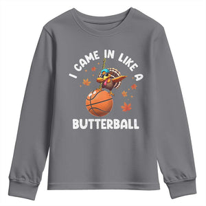 Thanksgiving Turkey Basketball Player Youth Sweatshirt I Came In Like A Butterball TS10 Charcoal Print Your Wear