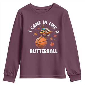 Thanksgiving Turkey Basketball Player Youth Sweatshirt I Came In Like A Butterball TS10 Maroon Print Your Wear