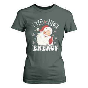 Christmas Santa T Shirt For Women Big Nick Energy TS10 Dark Forest Green Print Your Wear