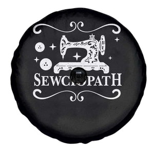 Sewing Lover Spare Tire Cover Sewciopath Quilter Gift TS10 Print Your Wear