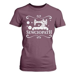 Sewing Lover T Shirt For Women Sewciopath Quilter Gift TS10 Maroon Print Your Wear