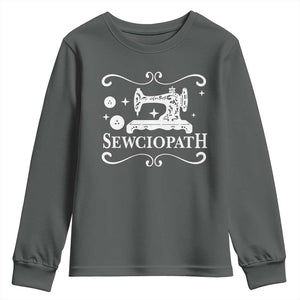 Sewing Lover Youth Sweatshirt Sewciopath Quilter Gift TS10 Dark Heather Print Your Wear