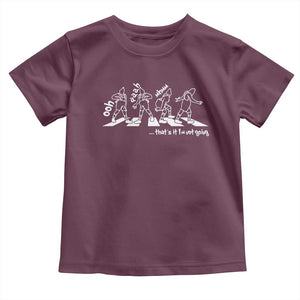 Funny Christmas Grin Toddler T Shirt Thats It Im Not Going TS10 Maroon Print Your Wear