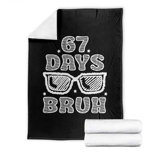Bruh 67 Days of School Throw Blanket Funny Six Seven 6 7 Teen Gen Z Alpha Meme Teacher TS10 Black Print Your Wear