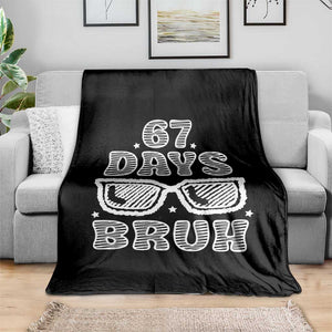 Bruh 67 Days of School Throw Blanket Funny Six Seven 6 7 Teen Gen Z Alpha Meme Teacher TS10 Print Your Wear