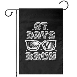 Bruh 67 Days of School Garden Flag Funny Six Seven 6 7 Teen Gen Z Alpha Meme Teacher TS10 Black Print Your Wear
