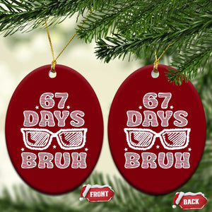 Bruh 67 Days of School Ceramic Ornament Funny Six Seven 6 7 Teen Gen Z Alpha Meme Teacher TS10 Print Your Wear