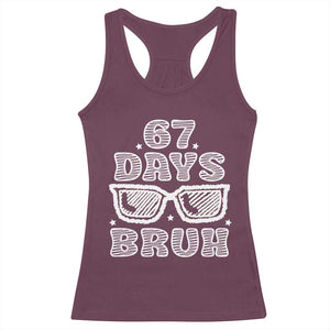 Bruh 67 Days of School Racerback Tank Top Funny Six Seven 6 7 Teen Gen Z Alpha Meme Teacher TS10 Maroon Print Your Wear