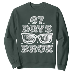 Bruh 67 Days of School Sweatshirt Funny Six Seven 6 7 Teen Gen Z Alpha Meme Teacher TS10 Dark Forest Green Print Your Wear
