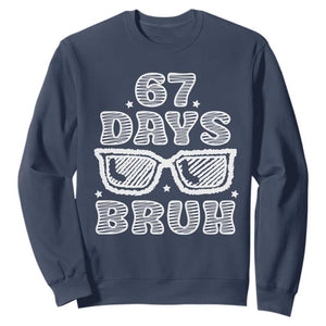 Bruh 67 Days of School Sweatshirt Funny Six Seven 6 7 Teen Gen Z Alpha Meme Teacher TS10 Navy Print Your Wear
