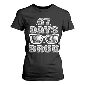 Bruh 67 Days of School T Shirt For Women Funny Six Seven 6 7 Teen Gen Z Alpha Meme Teacher TS10 Black Print Your Wear