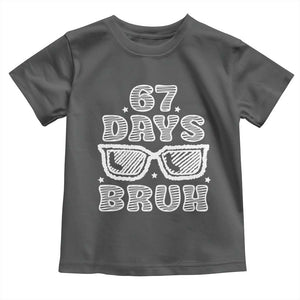 Bruh 67 Days of School Toddler T Shirt Funny Six Seven 6 7 Teen Gen Z Alpha Meme Teacher TS10 Dark Heather Print Your Wear