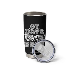 Bruh 67 Days of School Tumbler Cup Funny Six Seven 6 7 Teen Gen Z Alpha Meme Teacher TS10 Print Your Wear