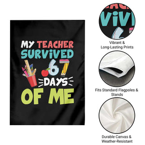 My Teacher Survived 67 Days Of Me Garden Flag Funny Six Seven Teen Gen Z Alpha Meme TS10 Print Your Wear