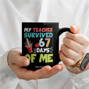 My Teacher Survived 67 Days Of Me Coffee Mug Funny Six Seven Teen Gen Z Alpha Meme TS10 Print Your Wear