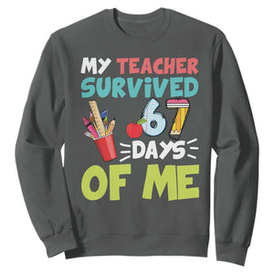 My Teacher Survived 67 Days Of Me Sweatshirt Funny Six Seven Teen Gen Z Alpha Meme TS10 Dark Heather Print Your Wear