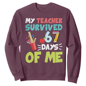 My Teacher Survived 67 Days Of Me Sweatshirt Funny Six Seven Teen Gen Z Alpha Meme TS10 Maroon Print Your Wear