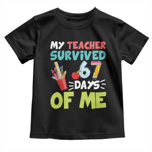 My Teacher Survived 67 Days Of Me Toddler T Shirt Funny Six Seven Teen Gen Z Alpha Meme TS10 Black Print Your Wear