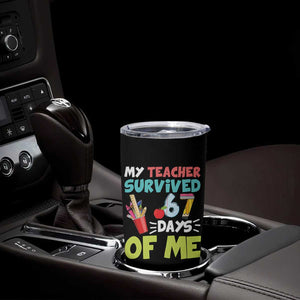My Teacher Survived 67 Days Of Me Tumbler Cup Funny Six Seven Teen Gen Z Alpha Meme TS10 Print Your Wear