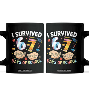 I Survived 67 Days of School Funny Six Seven Meme Coffee Mug TS10 Black Print Your Wear