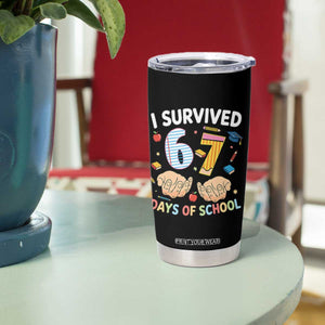 I Survived 67 Days of School Funny Six Seven Meme Tumbler Cup TS10 Print Your Wear