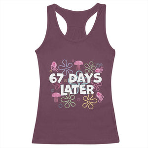 67 Days Later Racerback Tank Top Funny Six Seven 6 7 Meme Gen Alpha Slang Teacher Student TS10 Maroon Print Your Wear