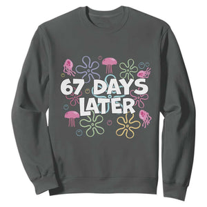 67 Days Later Sweatshirt Funny Six Seven 6 7 Meme Gen Alpha Slang Teacher Student TS10 Dark Heather Print Your Wear
