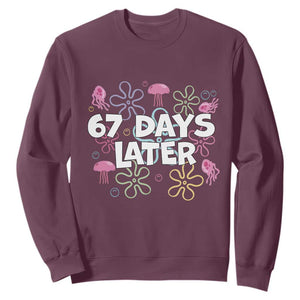 67 Days Later Sweatshirt Funny Six Seven 6 7 Meme Gen Alpha Slang Teacher Student TS10 Maroon Print Your Wear