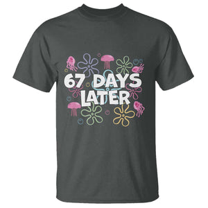 67 Days Later T Shirt Funny Six Seven 6 7 Meme Gen Alpha Slang Teacher Student TS10 Dark Heather Print Your Wear
