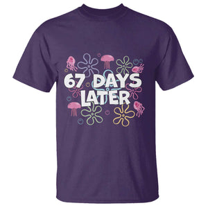 67 Days Later T Shirt Funny Six Seven 6 7 Meme Gen Alpha Slang Teacher Student TS10 Purple Print Your Wear