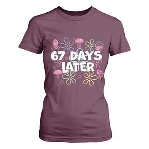 67 Days Later T Shirt For Women Funny Six Seven 6 7 Meme Gen Alpha Slang Teacher Student TS10 Maroon Print Your Wear