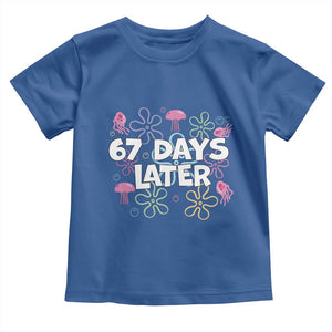 67 Days Later Toddler T Shirt Funny Six Seven 6 7 Meme Gen Alpha Slang Teacher Student TS10 Royal Blue Print Your Wear