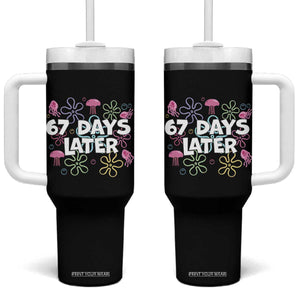 67 Days Later Tumbler With Handle Funny Six Seven 6 7 Meme Gen Alpha Slang Teacher Student TS10 One Size: 40 oz Black Print Your Wear