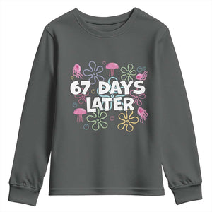 67 Days Later Youth Sweatshirt Funny Six Seven 6 7 Meme Gen Alpha Slang Teacher Student TS10 Dark Heather Print Your Wear